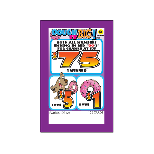 DOUGH IT BIG PULL TAB, 126 TICKETS