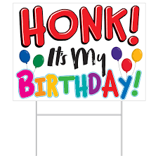 Honk It's My Birthday Yard Sign