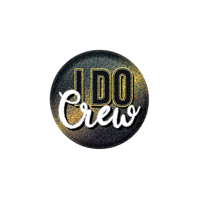 I DO CREW BUTTON