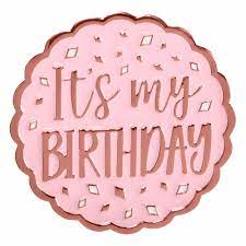 ITS MY BIRTHDAY ROSE GOLD ENAMEL PIN BUTTON