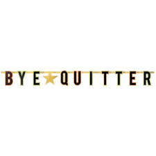 "Bye Quitter" Retirement Letter Banner