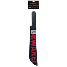 BEWARE BLOODY MACHETE